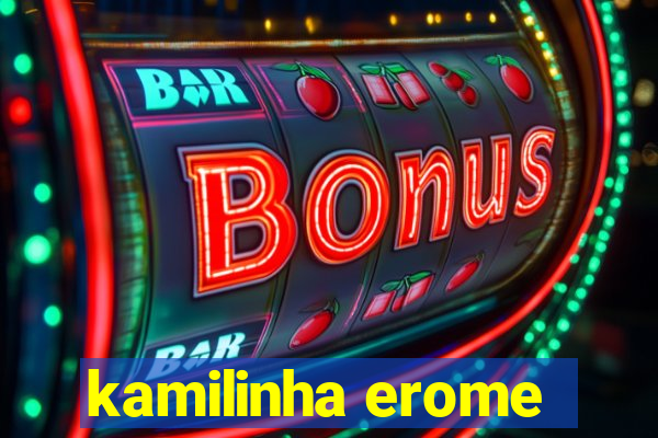 kamilinha erome